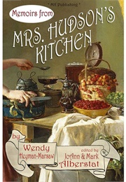 Memoirs From Mrs. Hudson's Kitchen (Wendy Heyman-Marsaw)