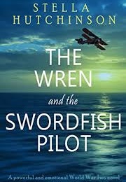 The Wren and the Swordfish Pilot (Stella Hutchinson)