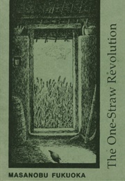 The One‑Straw Revolution (Masanobu Fukuoka)