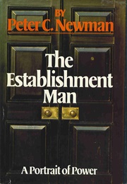 The Establishment Man (Peter C. Newman)