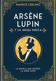 Arsene Lupin Y La Aguja Hueca (Maurice Leblanc)