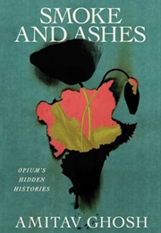 Smoke and Ashes (Amitav Ghosh)