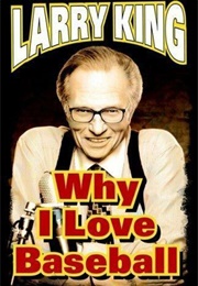 Why I Love Baseball (Larry King)