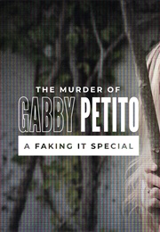The Murder of Gabby Petito: A Faking It Special (2022)