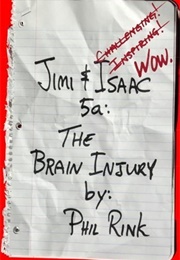 Jimi & Isaac 5A: The Brain Injury (Phil Rink)