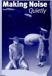 Making Noise Quietly (Robert Holman)