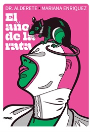 El Año De La Rata (Mariana Enríquez ,  Dr. Alderete)