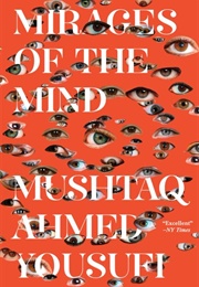 Mirages of the Mind (Mushtaq Ahmed Yousufi)