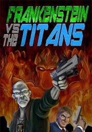 Frankenstein vs. the Titans (Lawrence Kapture)