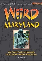 Weird Maryland (Matthew Lake)