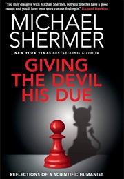 Giving the Devil His Due: Reflections of a Scientific Humanist (Michael Shermer)
