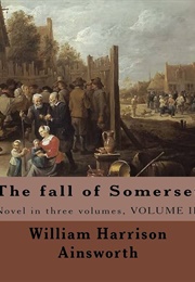 The Fall of Somerset (William Harrison Ainsworth)