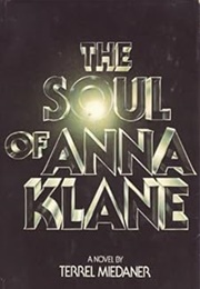 The Soul of Anna Klane (Terrel Miedaner)