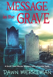 Message in the Grave (Dawn Merriman)