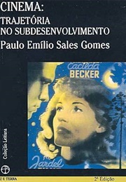 Cinema: Trajetória No Subdesenvolvimento (Paulo Emílio Sales Gomes)