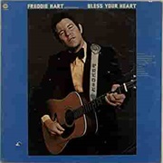 Bless Your Heart - Freddie Hart