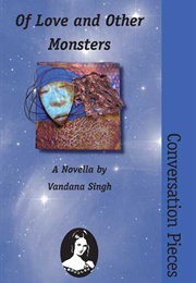 Of Love and Other Monsters: A Novella (Vandana Singh)