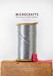 Microcrafts (Margaret McGuire)