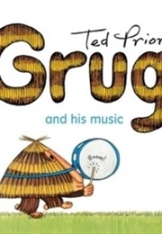 Grug and His Music (Ted Prior)