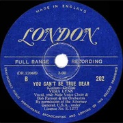 You Can't Be True, Dear  - Vera Lynn