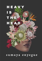 Heavy Is the Head (Sumaya Enyegue)