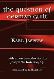 The Question of German Guilt (Karl Jaspers)