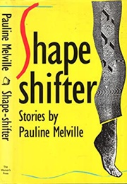 Shape Shifter (Pauline Melville)