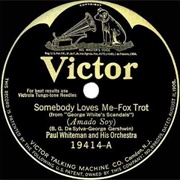 Somebody Loves Me  - Paul Whiteman