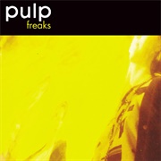 Freaks (Pulp, 1987)