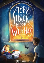 Toby the Silver Blood Witches (Sally Doherty)