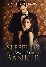 Sleeping With a Wall Street Banker (Marlene Morgan)