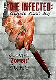 The Infected: Karen's First Day (Joseph Zuko)