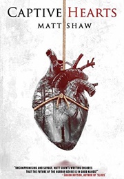 Captive Hearts (Matt Shaw)