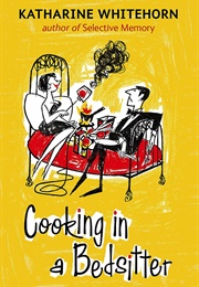 Cooking in a Bedsitter (Katharine Whitehorn)