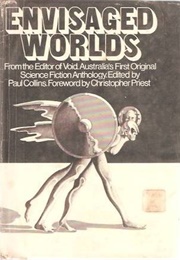 Envisaged Worlds: Australia's First Original Science Fiction Anthology (Paul Collins (Ed.))