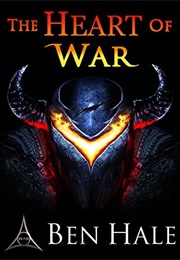 The Heart of War (Ben Hale)