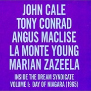 Cale/Conrad/MacLise/Young/Zazeela - Inside the Dream Syndicate Vol 1: Day of Niagara (1965)