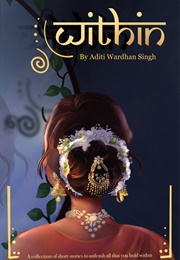 Within (Aditi Wardhan Singh)
