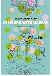 24 Hours With Gaspar (Sabda Armandio)