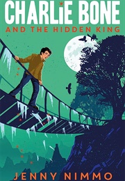 Charlie Bone and the Hidden King (Jenny Nimmo)