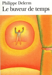 Le Buveur De Temps (Philippe Delerm)