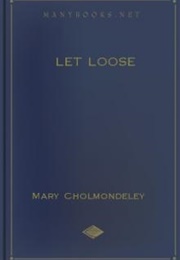 Let Loose (Mary Cholmondeley)