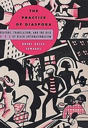 The Practice of Diaspora (Brent Hayes Edwards)