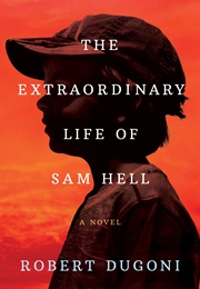 The Extraordinary Life of Sam Hell: A Novel (Dugoni, Robert)