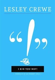 I Kid You Not (Lesley Crewe)