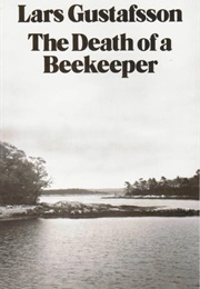 The Death of a Beekeeper (Lars Gustafsson)