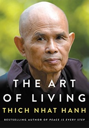 The Art of Living: Peace and Freedom in the Here and Now (Thích Nhất Hạnh)