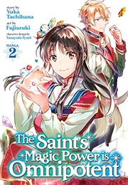 The Saint's Magic Power Is Omnipotent Vol. 2 (Yuka Tachibana)