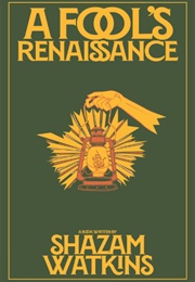 A Fool's Renaissance (Shazam Watkins)
