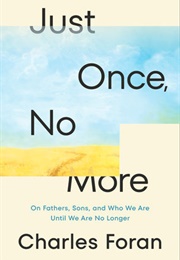 Just Once, No More (Charles Foran)